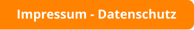 Impressum - Datenschutz