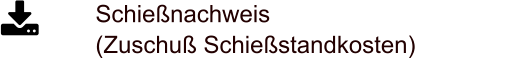 Schießnachweis (Zuschuß Schießstandkosten)